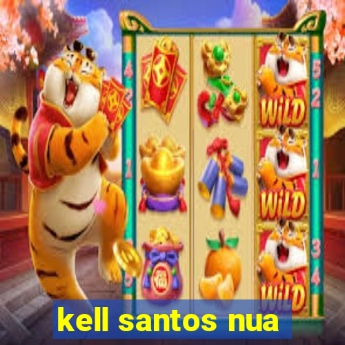 kell santos nua